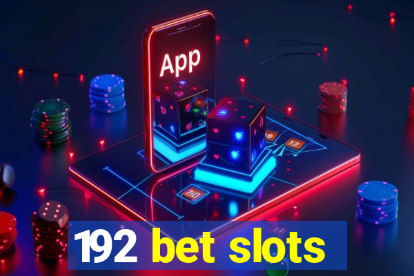 192 bet slots